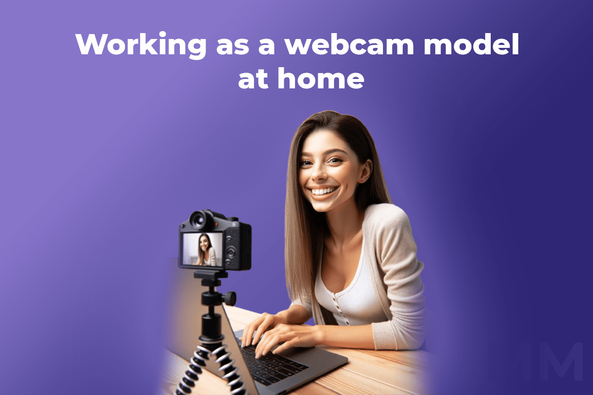 Working as a Webcam Model from Home
